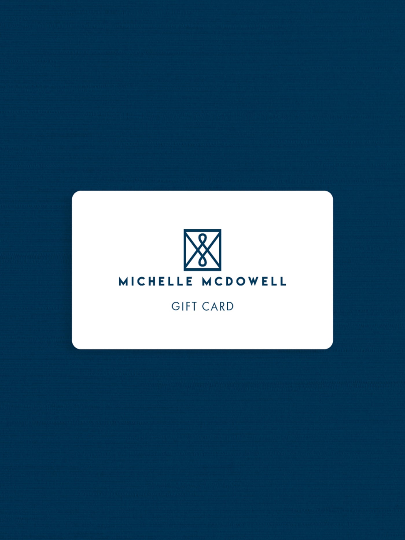 Michelle McDowell E-Gift Card